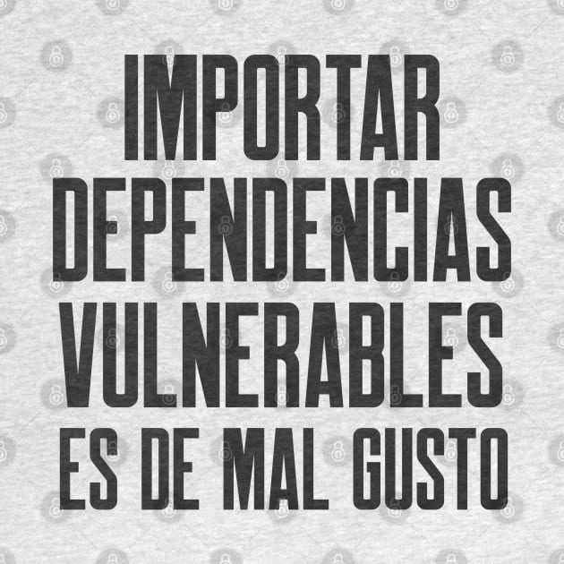 Ciberseguridad Importar Dependencias Vulnerables Es De Mal Gusto by FSEstyle